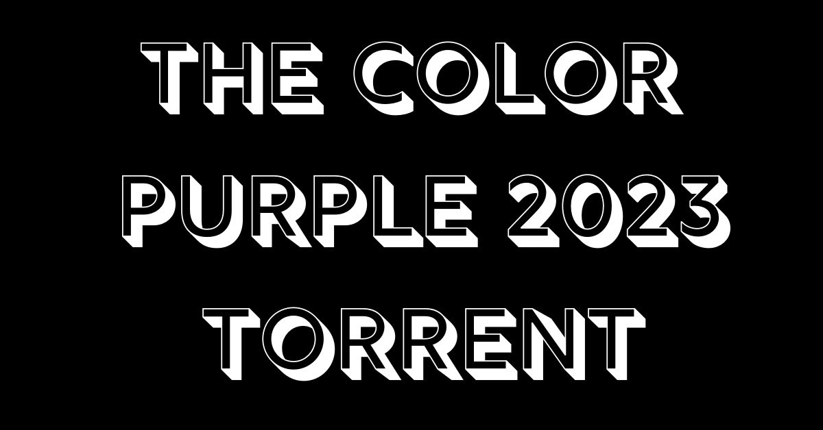 the color purple 2023 torrent